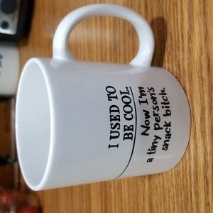 "I used to be cool - Now I'm a tiny person's snack bitch" mug